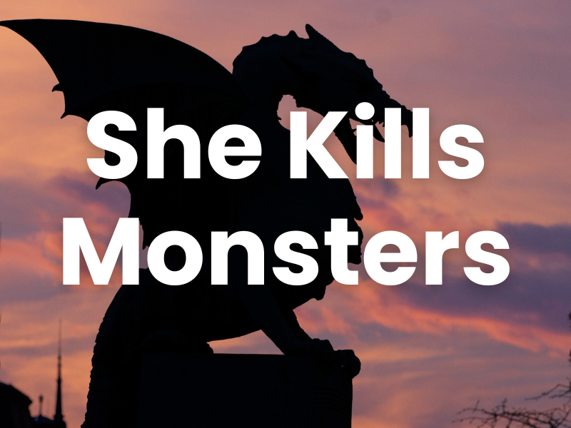 She Kills Monsters 